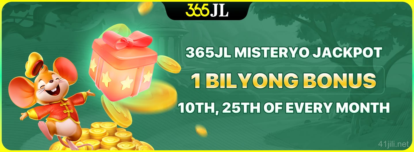 365JL Misteryo Jackpot 1 Bilyong Bonus 10th, 25th of every month